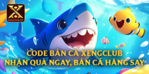 Code bắn cá Xengclub - Nhận quà ngay, bắn cá hăng say