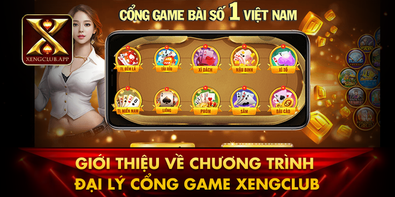 Giới thiệu về chương trình đại lý cổng game Xengclub