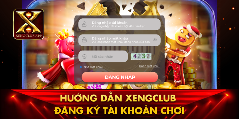 Hướng dẫn Xengclub đăng ký tài khoản chơi
