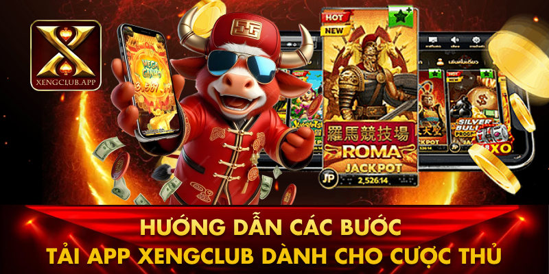 Hướng dẫn các bước tải app Xengclub dành cho cược thủ